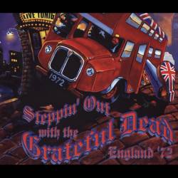 Grateful Dead : Steppin' Out With The Grateful Dead : England '72